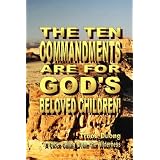 The Ten Commandments Are For God's Beloved Children!