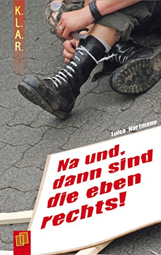 Na und, dann sind die eben rechts! (K.L.A.R.-Taschenbuch) (German Edition)