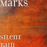 Marks Silent Rain