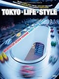 TOKYO - LIFE - STYLE: Architektur, Design, Fashion - Kunst einer Megacity - Ian Luna