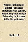Villages in Thiruvarur District: Podakkudi, Thirumakkottai, Saliperi, Vangathangudi, Kunniyur, Srivanchiyam, Pakkam Kottur, Sengalipuram-