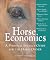 Horse Economics: A Personal Finance Guide for the Horse Owner
