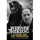 Werner Herzog: A Guide for the Perplexed: Conversations with Paul Cronin