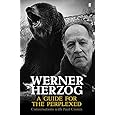 Werner Herzog: A Guide for the Perplexed: Conversations with Paul Cronin