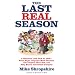 The Last Real Season: A Hilarious Look Back at 1975 - When Major Leaguers Made Peanuts, the Umpires Wore Red, and Billy Martin Terrorized Everyone