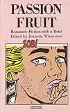 Passion fruit : romantic fiction with a twist