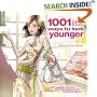 1001 Little Ways to Look Younger