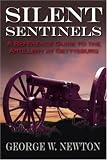 SILENT SENTINELS: A Reference Guide to the Artillery at Gettysburg