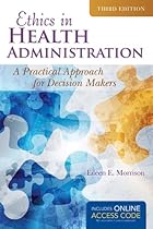 Ethics In Health Administration: A Practical Approach for Decision Makers
