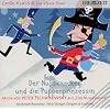 DIE ZEIT: Gro�e Klassik f�r kleine H�rer: Peter Tschaikowsky - Der Nussknacker und die Puppenprinzessin