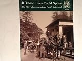 If those trees could speak : the story of an ascendancy family in Ireland