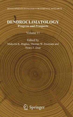 Dendroclimatology: Progress and Prospects (Developments in Paleoenvironmental Research, Vol. 11)