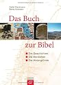 Das Buch zur Bibel: Die Geschichte - die Menschen - die Hintergründe