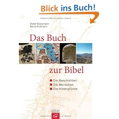 Das Buch zur Bibel: Die Geschichte - die Menschen - die Hintergr�nde