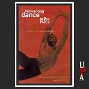 Reinventing Dance in the 1960s: Everything Was Possible | [Sally Banes]