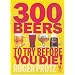 300 Beers to Try Before You Die!