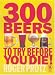 300 Beers to Try Before You Die!