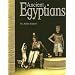 Ancient Egyptians (Ancient Civilizations series)