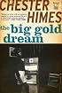 The Big Gold Dream: The Classic Crime Thriller (Pegasus Classic Crime)
