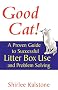 Good Cat!: A Proven Guide to Successful Litterbox Use and Problem Solving (Howell Cat Book of Distinction)