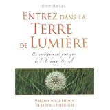 Entrez dans la Terre de Lumi�re : Un enseignement pratique de l'Archange Ourielpar Olivier Manitara