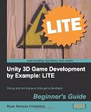 Unity 3D Game Development by Example Beginner's Guide: LITE