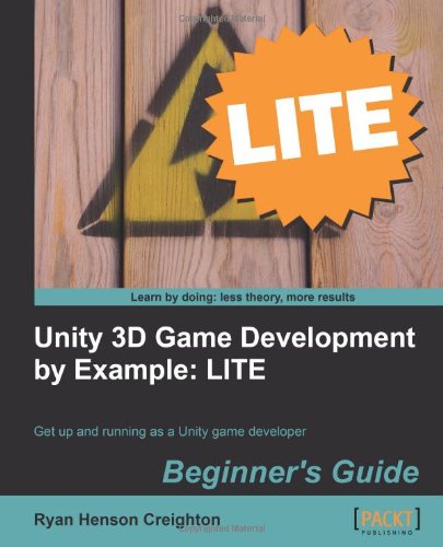 Unity 3D Game Development by Example Beginner’s Guide: LITE
