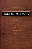 Hall of Mirrors: Power, Witchcraft, and Caste in Colonial Mexico (Latin America Otherwise)