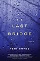 The Last Bridge: A Novel