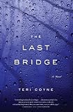 The Last Bridge: A Novel