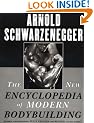 The New Encyclopedia of Modern Bodybuilding : The Bible of Bodybuilding, Fully Updated and Revised