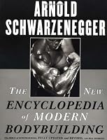 The New Encyclopedia of Modern Bodybuilding : The Bible of Bodybuilding, Fully Updated and Revised