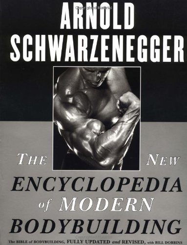 The New Encyclopedia of Modern Bodybuilding : The Bible of Bodybuilding - Fully Updated and Revised The New Encyclopedia of Modern Bodybuilding : The Bible of Bodybuilding - Fully Updated and Revised