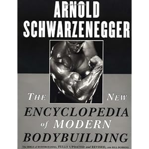 The New Encyclopedia of Modern Bodybuilding : The Bible of Bodybuilding, Fully Updated and Revised