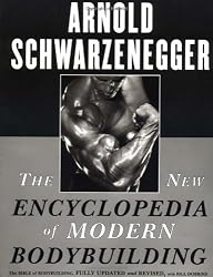 The New Encyclopedia of Modern Bodybuilding : The Bible of Bodybuilding, Fully Updated and Revised