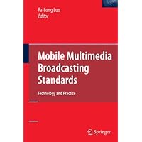 Mobile Multimedia Broadcasting Standards: Technology and Practice