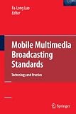 Mobile Multimedia Broadcasting Standards: Technology and Practice