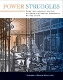 Power Struggles: Scientific Authority and the Creation of Practical Electricity before Edison
