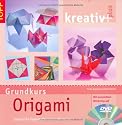 Kreativ plus Origami (Grundkurs): Japanische Papierfaltkunst für Einsteiger