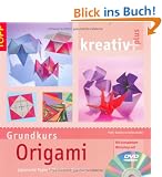 Kreativ plus Origami (Grundkurs): Japanische Papierfaltkunst f�r Einsteiger