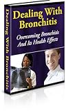 Dealing With Bronchitis: Overcoming Bronchitis and It's Health Effects