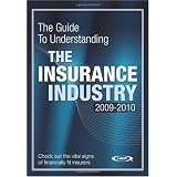 The Guide to Understanding the Insurance Industry 2009-2010: Check Out the Vital Signs of Financially Fit Insurers'