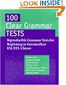 100 Clear Grammar Tests : Reproducible Grammar Tests for Beginning to Intermediate Esl/Efl Classes