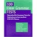 100 Clear Grammar Tests : Reproducible Grammar Tests for Beginning to Intermediate Esl/Efl Classes