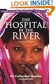 The Hospital by the River: A Story of Hope