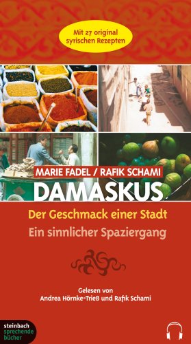 Damaskus - Der Geschmack einer Stadt. Ein sinnlicher Spaziergang. 3 CDs