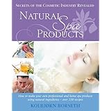 natural spa products how to make your own professional and home spa products using natural ingredients