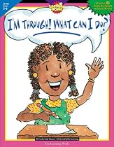 I'm Through! What Can I Do?, Gr. 5-6