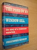 The pond on my window-sill