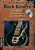 Rock Gitarre - Inkl - CD - Von Null an spielend lernen, ganz ohne Noten - Peter Bursch